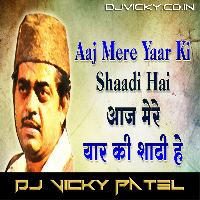 Aaj Mere Yaar Ki Shadi Hai - Old Desi Style Remix Mp3 Song - Dj Vicky Patel